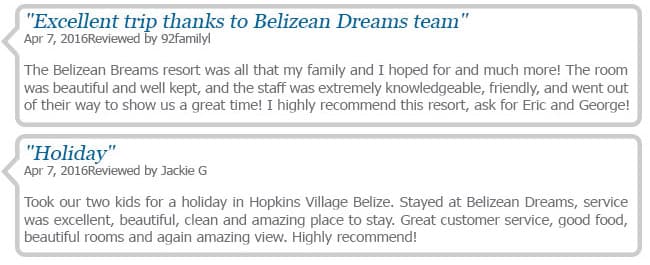 Two positive reviews highlight the excellent service, beautiful accommodations, and memorable experiences at Belizean Dreams resort in Hopkins Village, Belize.